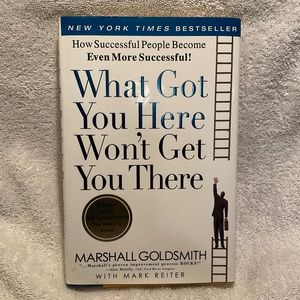 What Got You Here Won't Get You There - Hardcover Book